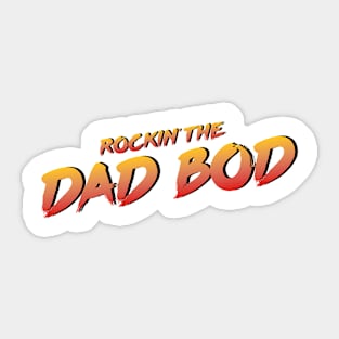 Rockin' the Dad Bod Sticker